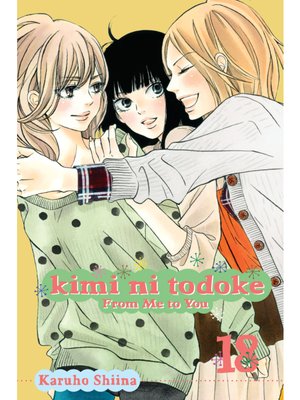 cover image of Kimi ni Todoke: From Me to You, Volume 18